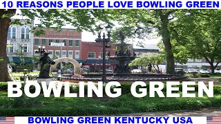 10 REASONS PEOPLE LOVE BOWLING GREEN KENTUCKY USA