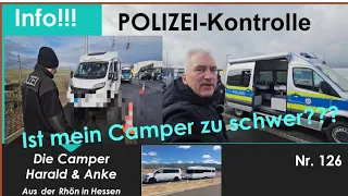 🇩🇪126 Polizei 👮‍♂️ 👮‍♀️ - Ist mein Camper zu schwer???