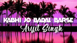 Kabhi Jo Badal Barse(LYRICS) [Aelo Lofi Flip] - Arijit Singh | Bollywood Lofi