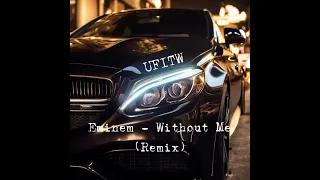 Eminem - Without Me (UFITW Remix)