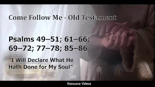 Come Follow Me - Aug 15-21 “I Will Declare What He Hath Done for My Soul”