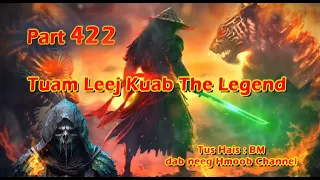 Tuam Leej Kuab The Hmong Shaman Warrior (Part 422) 4/3/2024
