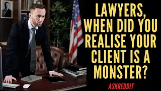 Askreddit. Lawyers Who Defended Monsters Speak Out. Reddit stories.