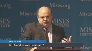 Is It Smart to Vote Immorally? | Robert P. Murphy