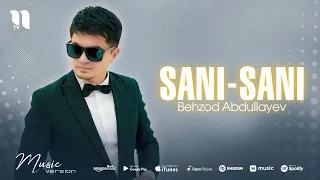 Behzod Abdullayev - Sani sani (audio 2022)
