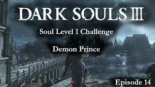 Demon Prince | Dark Souls 3 - SL1 Playthrough | Part 14