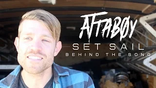 Attaboy - Behind the Song: "Set Sail"