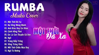 Một Thời Đã Xa, Nụ Hồng Mong Manh Maika Cover - Tuyệt Phẩm Nhạc Trẻ Rumba 8x 9x Hot Tiktok