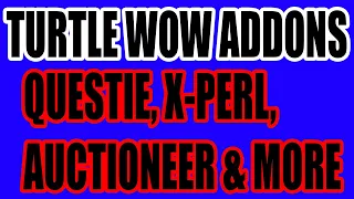 Turtle WoW Addons: Questie, X-Perl, and more!