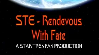 STE ~ Rendezvous With Fate - A Star Trek Fan Production