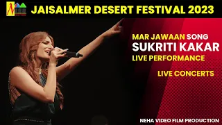 Mar Jawaan Song | Sukriti Kakar Live performance | Jaisalmer Desert 2023