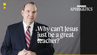 Why Can’t Jesus Just Be a Great Teacher?