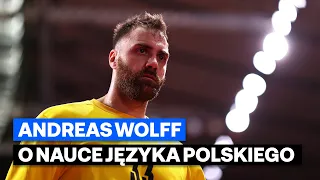 Jak Andreas Wolff nauczył się mówić po polsku? 🇵🇱