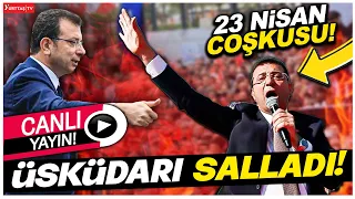 Ekrem İmamoğlu Üsküdar'da 23 Nisan Programında konuşuyor! #canlıyayın