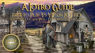 Free to Play Vs VIP on LOTRO 2022 - What should you Pick - Differences Explained  | A LOTRO Guide.