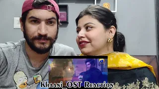 Khaani [OST] Reaction | Feroze Khan - Sana Javed | Rahat Fateh Ali Khan