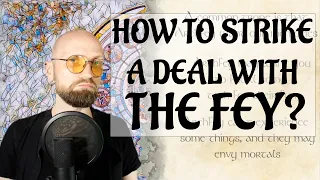 How to Handle Fey Bargains? Basically Feywiild, ep.5