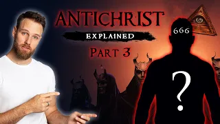 WHO exactly IS the ANTICHRIST || PART 3