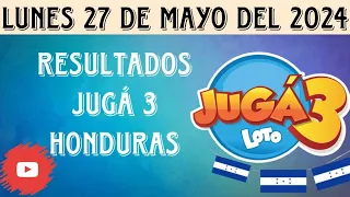 RESULTADOS JUGÁ 3 HONDURAS DE LUNES 27 DE MAYO DEL 2024