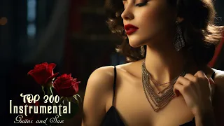 300 Most Legendary Instrumental Love Songs Of All Time - Gold Guitar and Sax Love Songs Collection