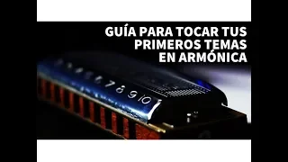 LA GUÍA DEFINITIVA PARA TOCAR TUS PRIMEROS TEMAS EN ARMÓNICA !