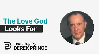 Seven Steps To Revival, Pt 2 👉 What It Means To Love God - Derek Prince