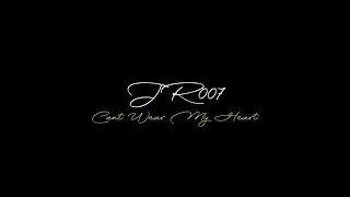 Jr007 - Cant Wear My Heart (Teaser)