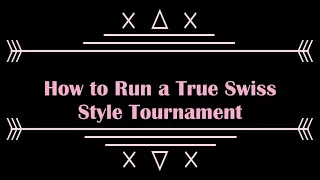 How to Run a True Swiss Style Tournament