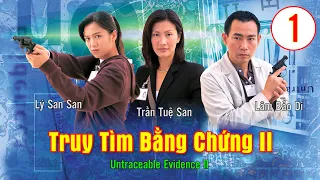 Truy Tìm Bằng Chứng II  01/20 | Lâm Bảo Di, Trần Tuệ San, Lý San San| TVB Kinh Điển 1997