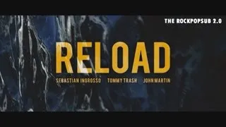 Sebastian Ingrosso, Tommy Trash and John Martin - Reload [Subtitulado][HD]