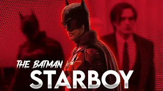 The Batman | Starboy edit