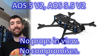 AOS 5 V2 FPV Frame: Better than the Apex DC?  No props in view; no compromises!