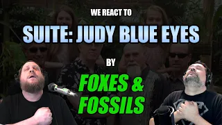 Foxes & Fossils cover Suite: Judy Blue Eyes by CSN | Two Old Unhinged Musicians React!