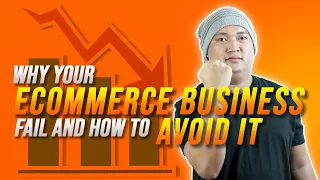 Top Reasons Why Your Ecommerce Business Fail and How To Avoid It | Ecommerce Philippines