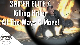 Sniper Elite 4 | All The Ways To Kill Hitler! (4k)