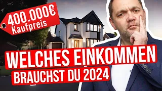 Welches Einkommen brauchst Du um 400.000€ zu finanzieren?