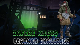 Zafere Kaçış -Deadman Challenge 342.gün The Long Dark