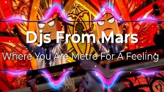 John Summit X Artba X Kevin De Vries - Where You Are Metro For A Feeling (Djs From Mars Mashup)