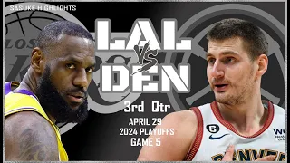 Los Angeles Lakers Vs Denver Nuggets 3rd Qtr Highlights | Game 5 | Apr 29 | 2024 NBA Playoffs