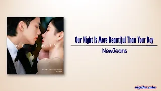 NewJeans – Our Night Is More Beautiful Than Your Day [My Demon OST Part 1] [Rom|Eng Lyric]