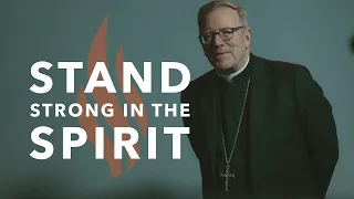 Stand Strong in the Spirit - Bishop Barron's Sunday Sermon