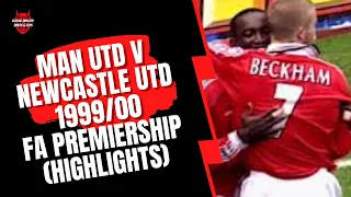 Man Utd v Newcastle Utd 1999/00 Premiership (Highlights)