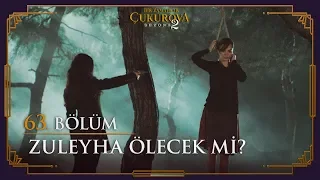 Züleyha ölecek mi? - Bir Zamanlar Çukurova 63. Bölüm