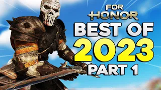 FOR HONOR - BEST OF 2023! - Part 1/2