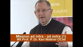 Das Verhältnis von Mission ad intra – ad extra, Teil 1 (halbe Sendung, mit Prof. P. Karl Wallner)