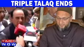 Subramanian Swamy & Asaduddin Owaisi On Supreme Court Verdict On Triple Talaq