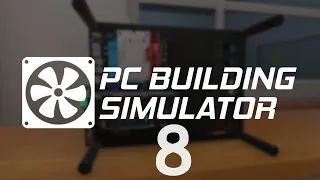 PC Building Simulator ➤ Собрал пк для танков [ Часть 8 ]