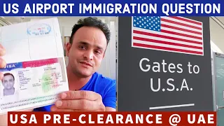 US Airport Question | US Pre Clearance at Abu Dhabi UAE | US Visa Interview Q&A | US B1 B2 Visa