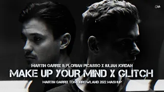 Martin Garrix / Julian Jordan - Make Up Your Mind / Glitch (Martin Garrix Tomorrowland 2022 Mashup)