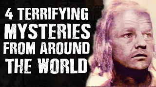 4 TERRIFYING Mysteries From Around the World - True Crime